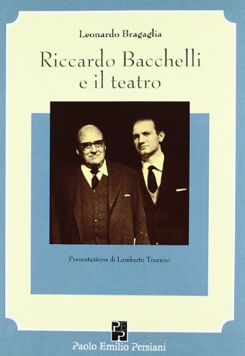Stock image for Riccardo Bacchelli e il teatro for sale by libreriauniversitaria.it