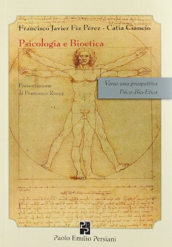 9788896013274: Psicologia e bioetica. Verso una prospettiva psico-bio-etica (Sviluppo integrale)