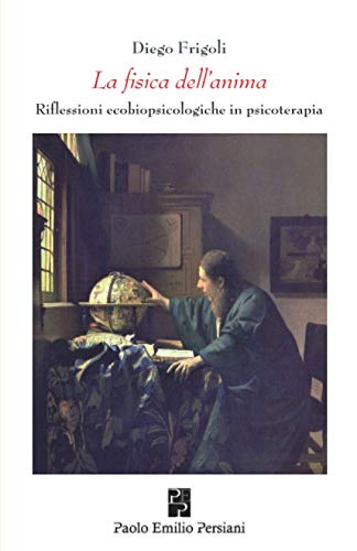 9788896013700: La fisica dell'anima: Riflessioni ecobiopsicologiche in psicoterapia (Quaderni Asolani)