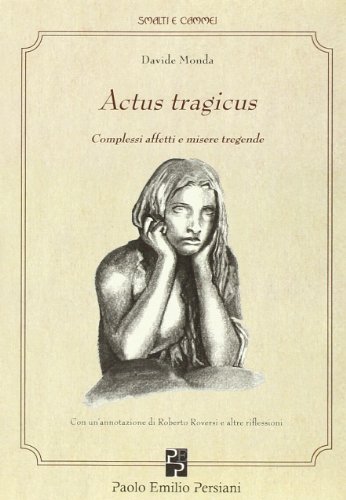 9788896013977: Actus tragicus. Complessi affetti e misere tragende (Smalti e cammei)