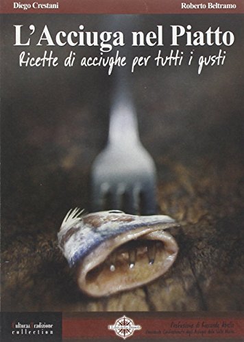 Imagen de archivo de L'acciuga nel piatto. Ricette di acciughe per tutti i gusti a la venta por libreriauniversitaria.it