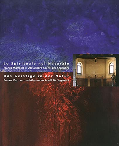 Imagen de archivo de Lo spirituale nel naturale. Franco Marrocco e Alessandro Savelli per Segantini a la venta por libreriauniversitaria.it