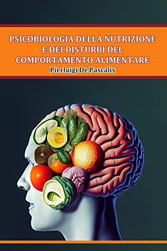 Stock image for Psicobiologia della nutrizione e dei disturbi del comportamento alimentare (Italian Edition) for sale by Books Unplugged
