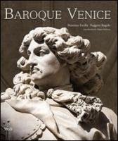 Baroque Venice. Splendour and Illusion in a 