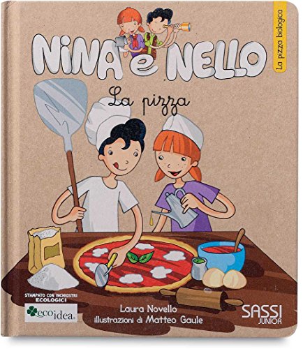 Beispielbild fr La pizza. La pizza biologica. Nina e Nello zum Verkauf von WorldofBooks