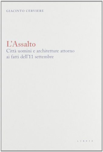 9788896067147: L'assalto. Citt uomini e architetture attorno ai fatti dell'11 settembre (Mosaico)