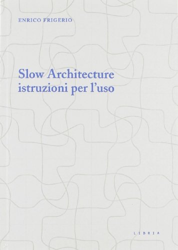 9788896067222: Slow architecture. Istruzioni per l'uso (Mosaico)