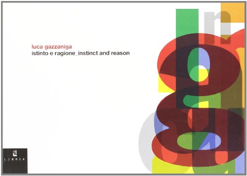 9788896067321: Luca Gazzaniga. Istinto e ragione-Instinct and reason. Ediz. illustrata (By)