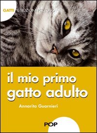 9788896077061: Il mio primo gatto adulto. Gatti. Istruzioni per l'uso