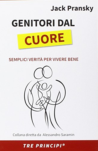 Stock image for Genitori dal cuore. Semplici verit per vivere bene for sale by libreriauniversitaria.it