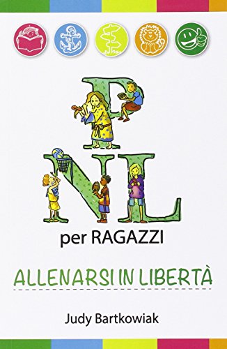 Stock image for PNL per ragazzi. Allenarsi in libert for sale by libreriauniversitaria.it