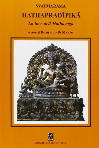 Imagen de archivo de Hathapradipika. La luce dell'Hathayoga a la venta por Brook Bookstore
