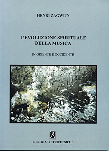 Beispielbild fr L'Evoluzione Spirituale della Musica in Oriente e Occidente zum Verkauf von libreriauniversitaria.it