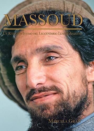 Beispielbild fr Massoud Un ritratto intimo del leggendario leader afghano zum Verkauf von Buchpark