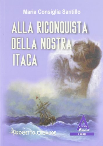 9788896099728: Alla riconquista della nostra Itaca