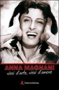 Beispielbild fr Anna Magnani. Vissi d'arte, vissi d'amore zum Verkauf von medimops