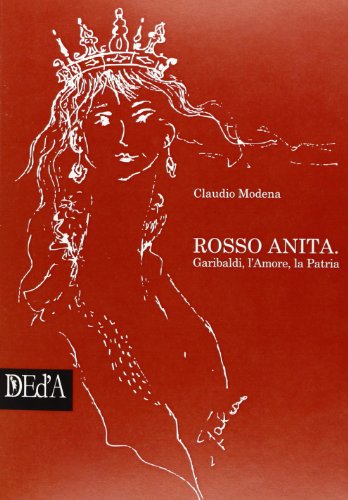 9788896121627: Rosso Anita. Garibaldi, l'amore, la patria