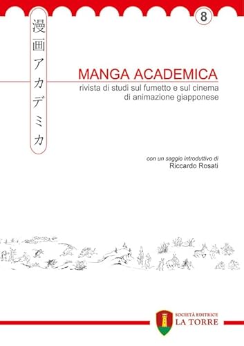 9788896133262: Manga Academica. Rivista di studi sul fumetto e sul cinema di animazione giapponese (2015) (Vol. 8)