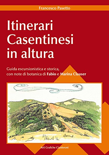 Beispielbild fr Itinerari casentinesi in altura. Guida escursionistica e storica zum Verkauf von libreriauniversitaria.it