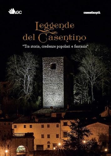 Beispielbild fr Leggende del Casentino. Tra storia, credenze popolari e fantasia (CasentinoPi) zum Verkauf von libreriauniversitaria.it