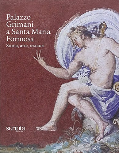 9788896162026: Palazzo Grimani a Santa Maria Formosa. Storia, arte, restauri
