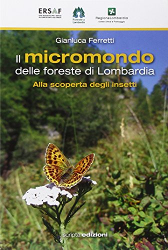 Imagen de archivo de Il micromondo delle foreste di Lombardia. Alla scoperta degli insetti a la venta por libreriauniversitaria.it