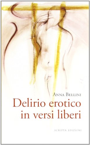 Imagen de archivo de Delirio erotico in versi liberi a la venta por libreriauniversitaria.it
