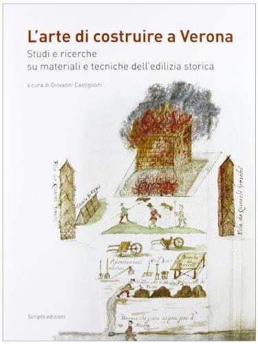 9788896162583: L'arte di costruire a Verona. Studi e ricerche su materiali e tecniche dell'edilizia storica