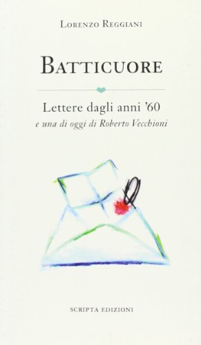 Imagen de archivo de Batticuore. Lettere dagli anni '60 e una di oggi di Roberto Vecchioni a la venta por libreriauniversitaria.it