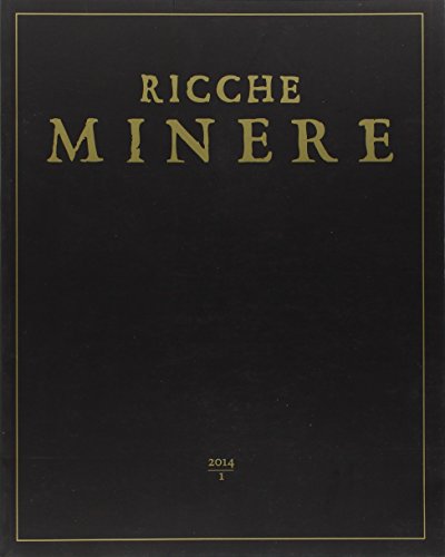 Stock image for ricche minere.Rivista semestrale di Storia dell'Arte . Volume I for sale by Luigi De Bei