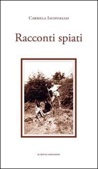 Imagen de archivo de Racconti spiati a la venta por libreriauniversitaria.it