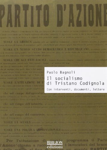 9788896177075: Il socialismo di Tristano Codignola. Con interventi, documenti, lettere