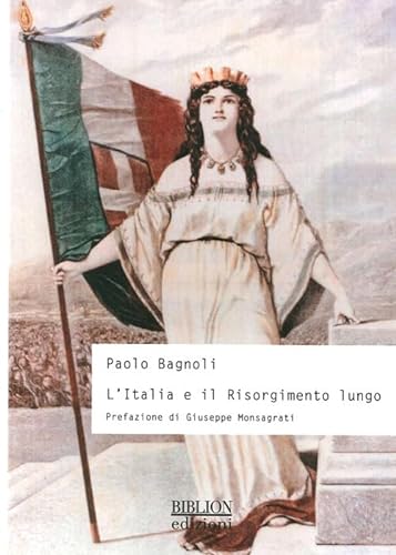 9788896177860: L'Italia e il Risorgimento lungo