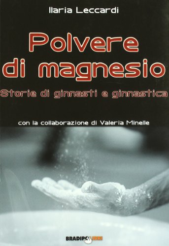 Stock image for Polvere di magnesio. Storie di ginnasti e ginnastica for sale by medimops