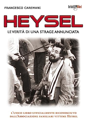 Stock image for Heysel. Le verit di una strage annunciata for sale by libreriauniversitaria.it