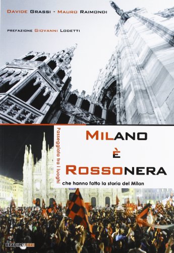 Stock image for Milano  rossonera. Passeggiata tra i luoghi che hanno fatto la storia del Milan for sale by Revaluation Books
