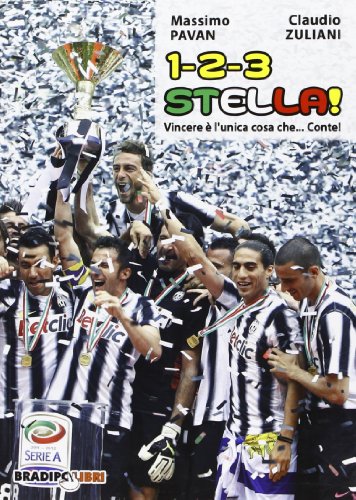 9788896184721: 1-2-3 stella! Vincere  l'unica cosa che Conte!