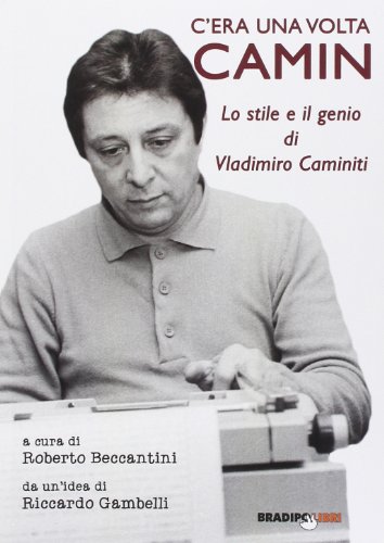 Imagen de archivo de C'era una volta Camin. Lo stile e il genio di Vladimiro Caminiti a la venta por libreriauniversitaria.it
