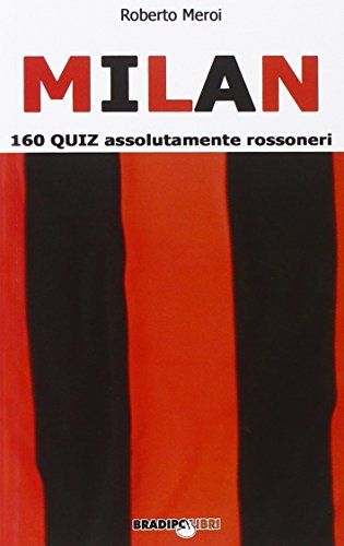 9788896184998: Milan. 160 quiz assolutamente rossoneri