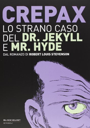 Lo strano caso del Dr. Jekyll e Mr. Hyde. Dal romanzo di Robert Louis Stevenson (9788896197868) by Unknown Author