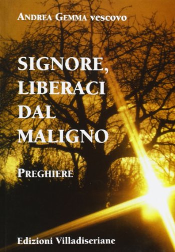 Stock image for Signore, liberaci dal maligno. Preghiere for sale by libreriauniversitaria.it