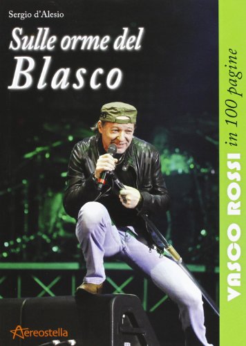 Stock image for Sulle orme del Blasco. Vasco Rossi in 100 pagine for sale by Brook Bookstore