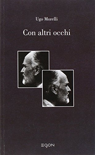 Con altri occhi - Morelli, Ugo