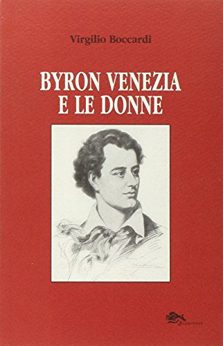 Imagen de archivo de Byron Venezia e le donne a la venta por libreriauniversitaria.it