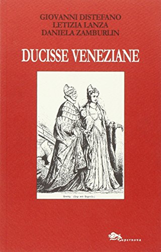 Imagen de archivo de Ducisse veneziane a la venta por libreriauniversitaria.it