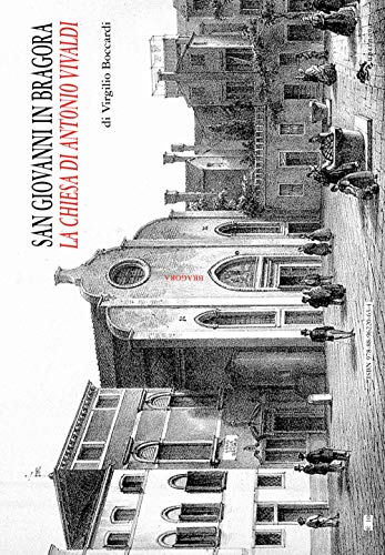 Imagen de archivo de San Giovanni in Bragora. La chiesa di Antonio Vivaldi. a la venta por libreriauniversitaria.it