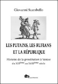 Beispielbild fr Les putains, les rufians et la Rpublique. Histoire de la prostitution  Venise di XIIIme sicle zum Verkauf von medimops