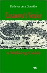 Imagen de archivo de Casanova's Venice. A Walking Guide a la venta por Katsumi-san Co.