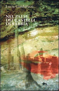 Stock image for Nel paese dei castelli di sabbia. for sale by libreriauniversitaria.it