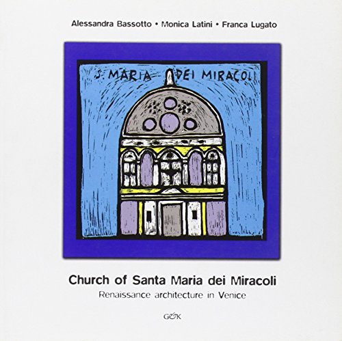 9788896224106: The curch of Santa Maria dei Miracoli. Renaissance architecture in venice (Venezia in piccolo)